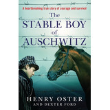 Libro The Stable Boy Of Auschwitz - Oster, Henry