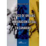 Libro Tráfico De Drogas E Inmigración Ilegal En Canarias
