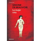 La Mujer Rota, De De Beauvoir, Simone. Serie Contemporánea Editorial Debolsillo, Tapa Blanda En Español, 2011