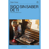 Sigo Sin Saber De Ti, De Orner, Peter. Editorial S/d, Tapa Tapa Blanda En Español