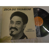 Lp Zeca Do Trombone Longa Caminhada 