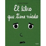 Libro: El Libro Que Tiene Miedo. Ramadier, Cédric. Lã³guez E