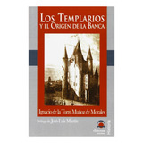 Outlet : Los Templarios Y El Origen De La Banca