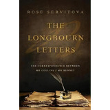 The Longbourn Letters : The Correspondence Between Mr Collins & Mr Bennet, De Rose Servitova. Editorial Kazoo Independent Publishing Services, Tapa Blanda En Inglés