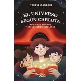 Libro El Universo Según Carlota 2 - Teresa Paneque