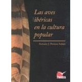 Libro: Las Aves Ibéricas En La Cultura Popular. Pestana, Ant