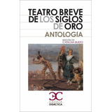 Teatro Breve De Los Siglos De Oro : Antología - Catalina  Br