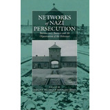 Networks Of Nazi Persecution, De Gerald D. Feldman. Editorial Berghahn Books Incorporated, Tapa Dura En Inglés