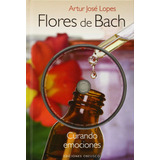 Flores De Bach (+dvd): Curando Emociones, De Lopes, Artur José. Editorial Ediciones Obelisco, Tapa Dura En Español, 2014
