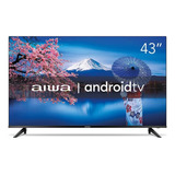 Smart Tv Aiwa 43 Android Full Hd Borda Fina Aws-43-bl02