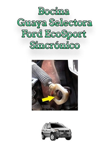 Buje Guaya Selectora De Cambios Ford Ecosport Sincronico Foto 2