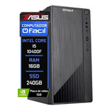 Computador Fácil Asus Intel Core I5 10400f 16gb Ssd 240gb