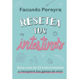 Resetea Tus Intestinos - Facundo Pereyra