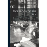 Libro Holbrook Of The San - Campbell, Marjorie Freeman
