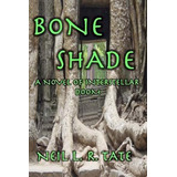 Libro Bone Shade: A Novel Of Interstellar Doom - Tate, Ne...
