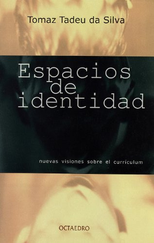 Espacios De Identidad: Nuevas Visiones Sobre El Curriculum -