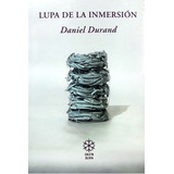 Lupa De La Inmersión, De Daniel Durand. Editorial Caleta Olivia Editora, Sa (argentina), Edición 1 En Español