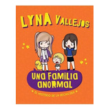 Una Familia Anormal 2 - Lyna Vallejos