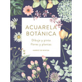 Acuarela Botanica - De Winton Harriet