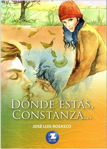 Donde Estas Constanza, De Jose Luis Rosasco. Editorial Zigzag, Tapa Blanda En Español