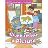 Clunk Draws A Picture - Read And Imagine Starter, De Shipton, Paul. Editorial Oxford University Press, Tapa Blanda En Inglés Internacional, 2014
