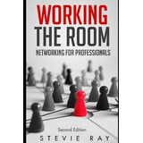 Libro Working The Room : Networking For Professionals - S...