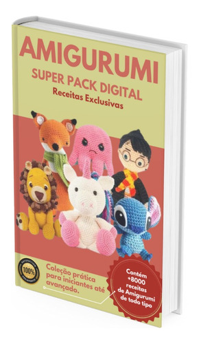 Melhor Coleção Amigurumi Pack Com + 8000 Receitas Exclusivas