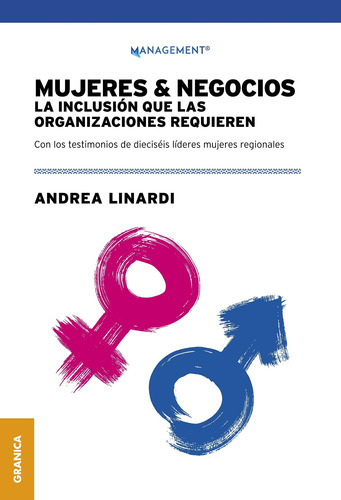 Mujeres Y Negocios: La Inclusion Que Las Organizaciones Requieren, De Linardi, Andrea. Editorial Ediciones Granica, Tapa Blanda En Español, 2021