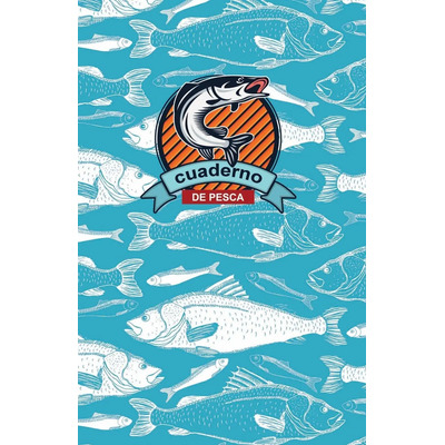 Libro: Cuaderno De Pesca: Peces (1) (spanish Edition)