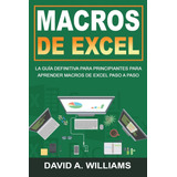 Libro: Macros De Excel: La Guía Definitiva Para Principiante