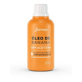 Óleo De Banana 100ml Farmax Diluente S/ Acetona C/ Gotejador