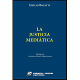 La Justicia Mediatica, De Rosatti Emilio. Editorial Rubinzal, Tapa Blanda En Español, 2023