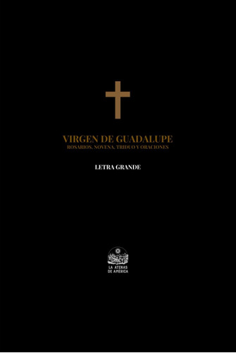 Libro: Virgen De Guadalupe. Rosarios, Novena, Triduo Y Letra