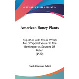 Libro American Honey Plants: Together With Those Which Ar...