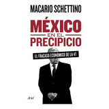 México En El Precipicio, De Schettino, Macario. Serie Fuera De Colección Editorial Ariel México, Tapa Blanda En Español, 2022