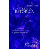 El Arte De La Retorica - Aristoteles, De Aristóteles. Editorial Eudeba, Tapa Tapa Blanda En Español, 2010