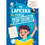 Mi Lapicera Espía Top Secret - Con Actividades - Yoyo Books