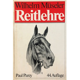Reitlehre De Wilhelm Müseler Pela Paul Parey (1981)