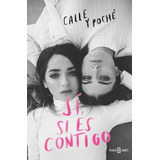 Sí, Si Es Contigo - Calle Y Poché