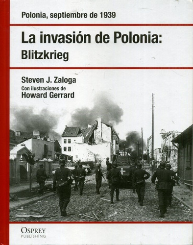 La Invasion De Polonia: Blitzkrieg Polonia Septiembre De 193