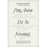 Por Amor De Su Nombre - Catherine Scheraldi De Nuñez