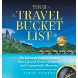 Libro Your Travel Bucket List : The Ultimate Guide To Enr...