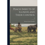 Libro Peach Insects Of Illinois And Their Control; 43 - C...