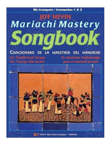 Mariachi Mastery Songbook (bb Trumpets) / Cancionero Para Ma