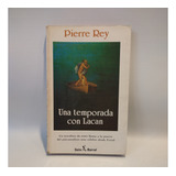 Una Temporada Con Lacan Pierre Rey Seix Barral