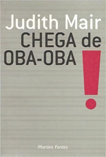 Chega De Oba-oba!, De Mair Judith. Editora Wmf Martins Fontes Em Português