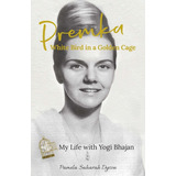 Libro Premka: White Bird In A Golden Cage: My Life With Yo