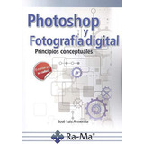 Libro Photoshop Y Fotografía Digital - Armentia, Jose Luis