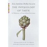Libro The Physiology Of Taste - Jean Anthelme Brillat-sav...