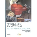 Aprendendo 3ds Max 2008 - Guia Autorizado Autodesk